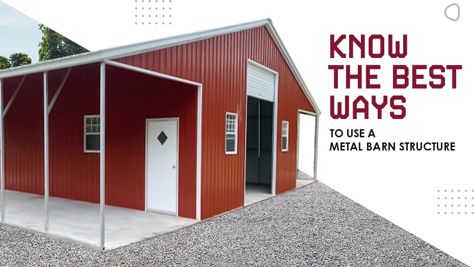 Know The Best Ways To Use A Metal Barn Structure Viking Barns