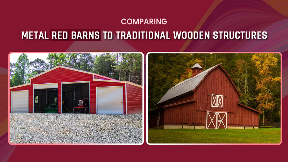 Comparing Metal Red Barns To Traditional Wooden Structures