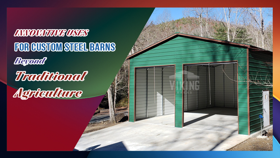 Innovative Uses for Custom Steel Barns Beyond Traditional Agriculture