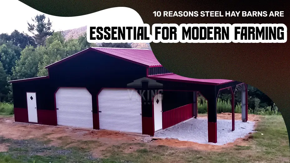 10 Reasons Steel Hay Barns Are Essential for Modern Farming