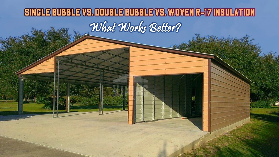 Single Bubble vs. Double Bubble vs. Woven R-17 Insulation: What Works Better?