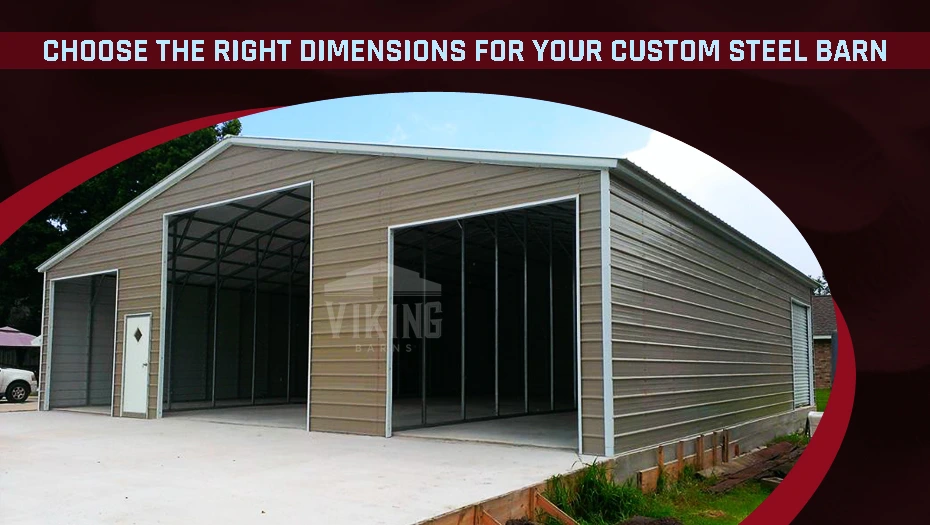 Choose The Right Dimensions For Your Custom Steel Barn